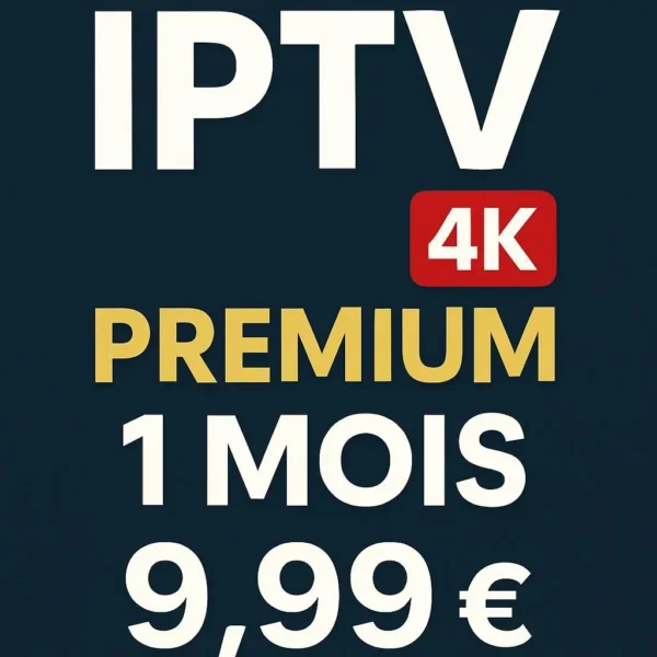 Abonnement IPTV 4K Premium 1 mois avec chaînes en direct et VOD