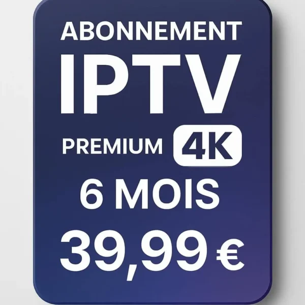 Abonnement IPTV 4K Premium 6 mois avec +23 000 chaînes TV et 150 000 films & séries VOD en 4K Ultra HD