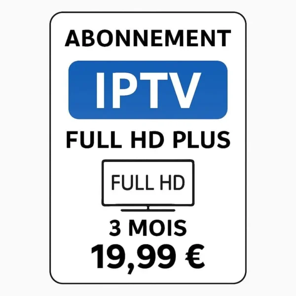 Abonnement IPTV Full HD Plus 3 mois avec chaînes en direct et VOD